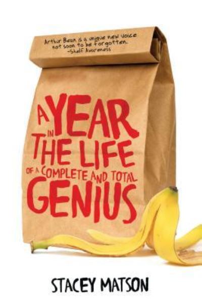 Cover for Stacey Matson · Year in the Life of a Complete and Total Genius (Book) (2016)