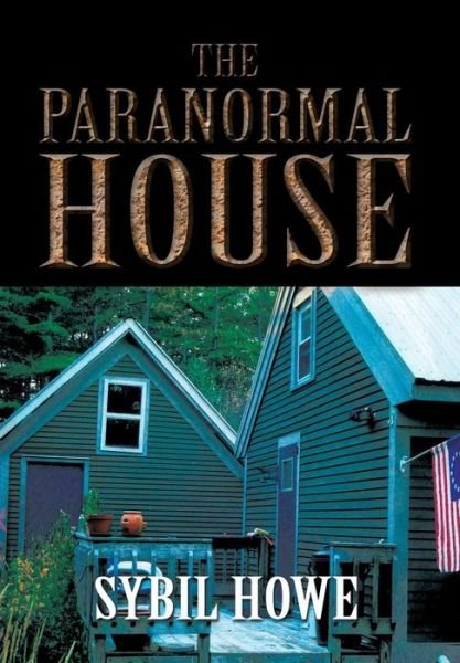 Cover for Sybil Howe · The Paranormal House (Hardcover Book) (2013)