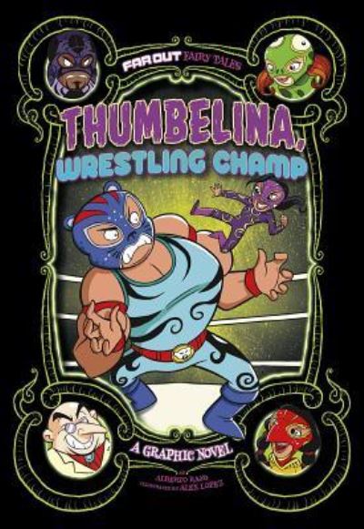 Cover for Alberto Rayo · Thumbelina, Wrestling Champ A Graphic Novel (Book) (2019)