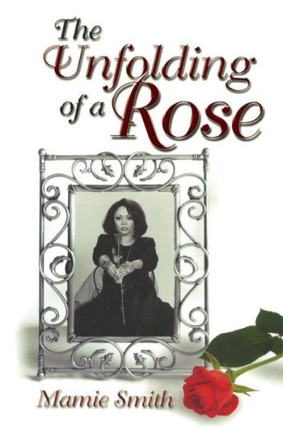 Cover for Mamie Smith · The Unfolding of a Rose (Paperback Book) (2014)