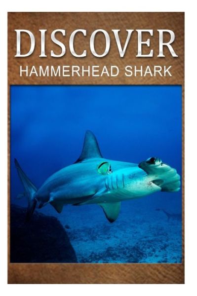 Cover for Discover Press · Hammerhead Shark - Discover: Early Reader's Wildlife Photography Book (Pocketbok) (2014)