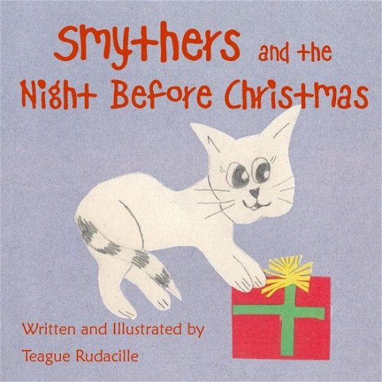 Cover for Teague Rudacille · Smythers and the Night Before Christmas (Pocketbok) (2014)