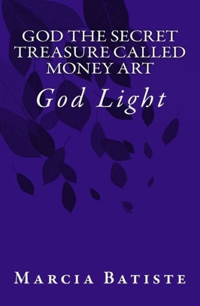 Cover for Marcia Batiste · God the Secret Treasure Called Money Art (Paperback Bog) (2014)