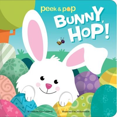Cover for Kat Caldwell · Bunny, Hop! Peek &amp; Pop (Board book) (2020)
