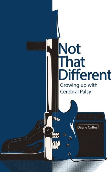 Cover for Dayne Coffey · Not That Different : Growing up with Cerebral Palsy (Pocketbok) (2018)