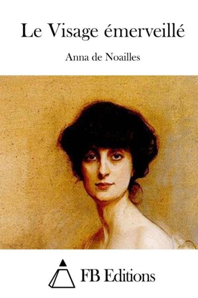 Cover for Anna De Noailles · Le Visage Emerveille (Paperback Book) (2015)