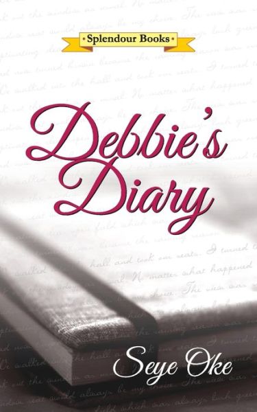 Debbie's Diary - Seye Oke - Książki - Createspace - 9781511534963 - 2 kwietnia 2015