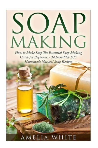 Cover for Amelia White · Soap Making (Paperback Book) (2015)