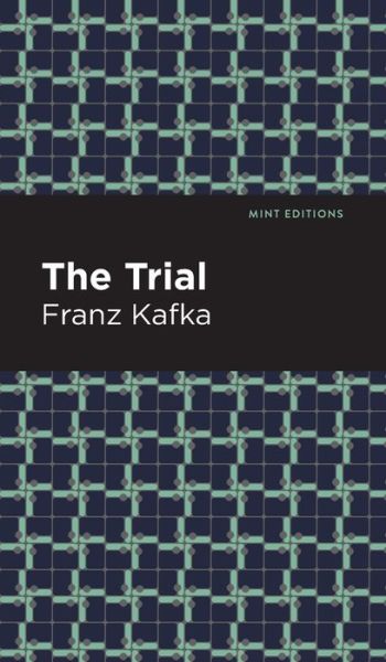 The Trial - Mint Editions - Franz Kafka - Livres - Graphic Arts Books - 9781513204963 - 9 septembre 2021