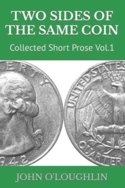 Two Sides of the Same Coin - John O'Loughlin - Książki - CreateSpace Independent Publishing Platf - 9781518618963 - 14 października 2015