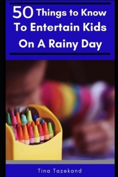 Cover for 50 Things To Know · 50 Things to Know to Entertain Kids on a Rainy Day (Bog) (2017)