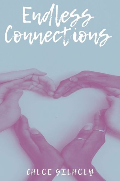 Cover for Chloe Gilholy · Endless Connections (Paperback Book) (2017)