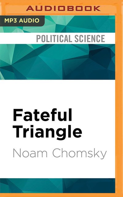 Cover for Noam Chomsky · Fateful Triangle (MP3-CD) (2016)