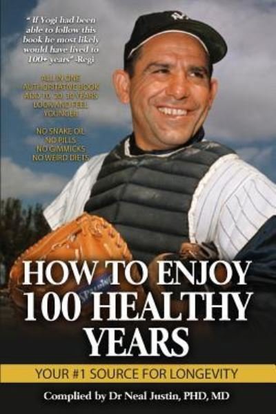 Cover for M Neal Justin Phd · How To Enjoy 100 Healthy Years (Paperback Book) (2015)