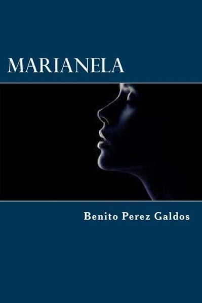 Marianela - Benito Perez Galdos - Books - Createspace Independent Publishing Platf - 9781522820963 - December 18, 2015