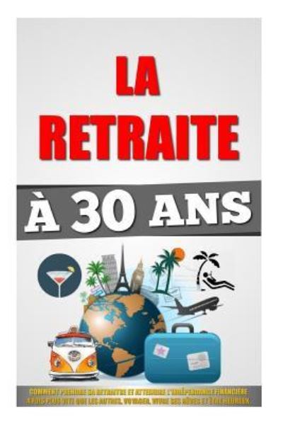 Cover for Remy Roulier · La Retraite A 30 Ans (Taschenbuch) (2016)