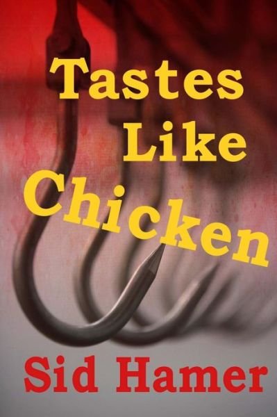 Cover for Sid Hamer · Tastes Like Chicken (Pocketbok) (2016)