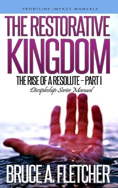 The Restorative Kingdom - Bruce a Fletcher - Bücher - Createspace Independent Publishing Platf - 9781523935963 - 7. Februar 2016