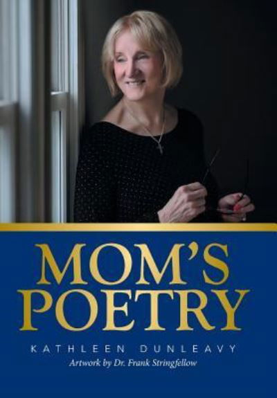 Kathleen Dunleavy · Mom's Poetry (Hardcover Book) (2017)