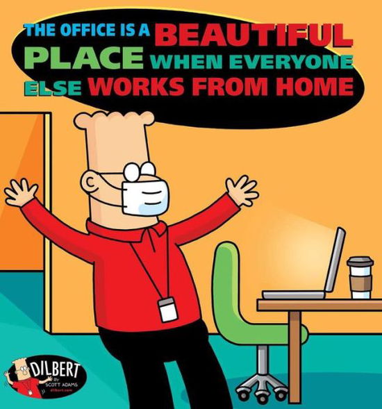 The Office Is a Beautiful Place When Everyone Else Works from Home - Dilbert - Scott Adams - Books - Andrews McMeel Publishing - 9781524868963 - October 28, 2021