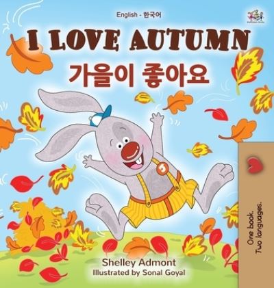 Cover for Shelley Admont · I Love Autumn (English Korean Bilingual Book for Kids) - English Korean Bilingual Collection (Hardcover Book) [Large type / large print edition] (2020)