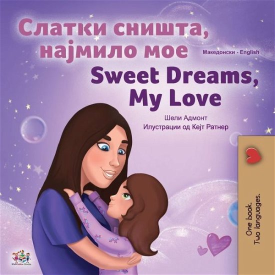 Cover for Shelley Admont · Sweet Dreams, My Love (Macedonian English Bilingual Children's Book) (Taschenbuch) (2022)