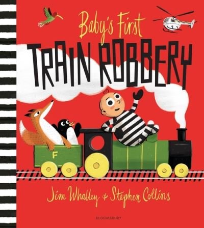 Cover for Whalley, Jim (De Montfort University, UK) · Baby's First Train Robbery (Hardcover Book) (2021)