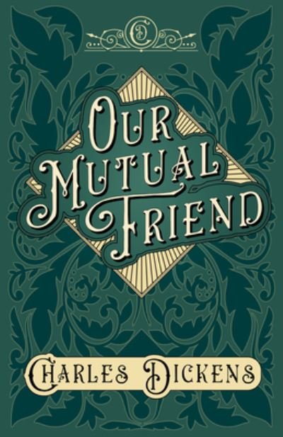 Cover for Charles Dickens · Our Mutual Friend: With Appreciations and Criticisms By G. K. Chesterton (Taschenbuch) (2020)