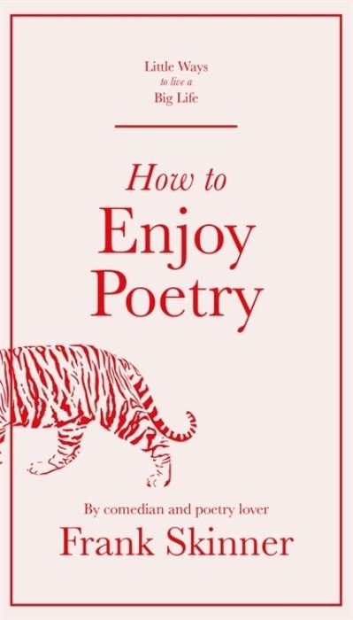 Cover for Frank Skinner · How to Enjoy Poetry - Little Ways to Live a Big Life (Hardcover bog) (2020)