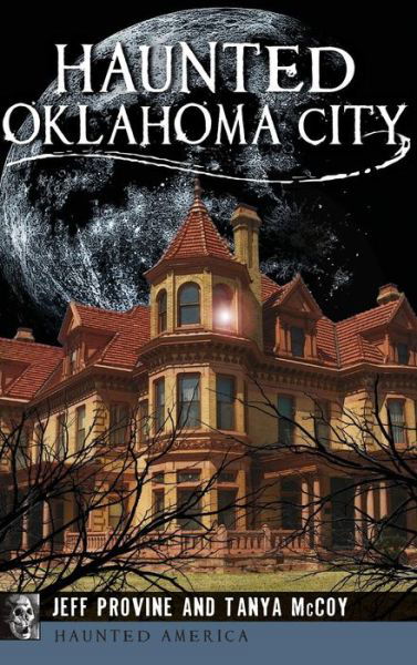 Cover for Jeff Provine · Haunted Oklahoma City (Inbunden Bok) (2016)