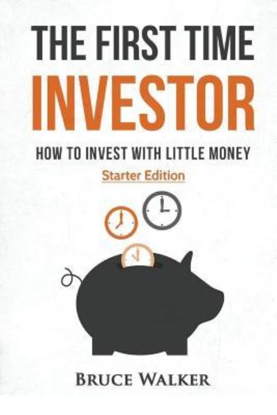 Cover for Bruce Walker · The First Time Investor (Paperback Book) (2016)