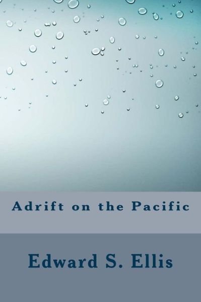 Cover for Edward S Ellis · Adrift on the Pacific (Paperback Book) (2016)