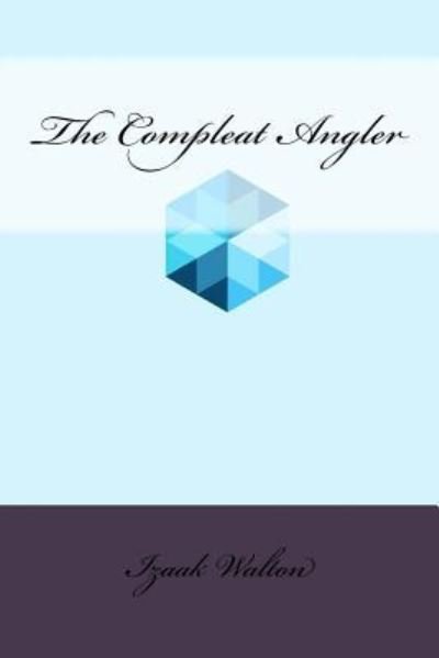 Cover for Izaak Walton · The Compleat Angler (Pocketbok) (2016)