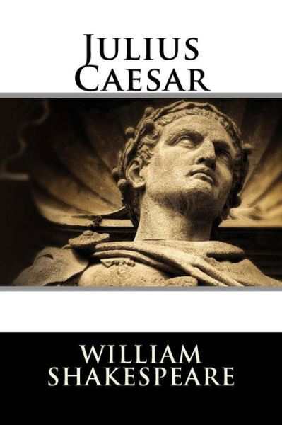 Julius Caesar - William Shakespeare - Książki - Createspace Independent Publishing Platf - 9781535505963 - 26 lipca 2016