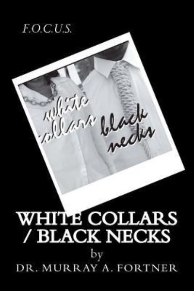 Cover for Murray a Fortner · White Collars / Black Necks (Paperback Book) (2016)