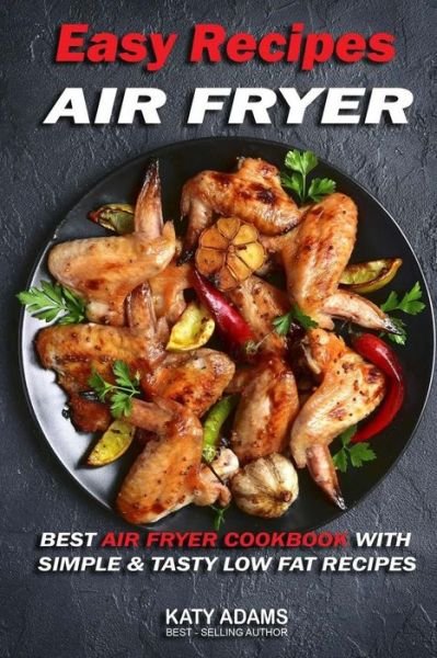 Cover for Katy Adams · Easy Air Fryer Recipes (Paperback Book) (2017)