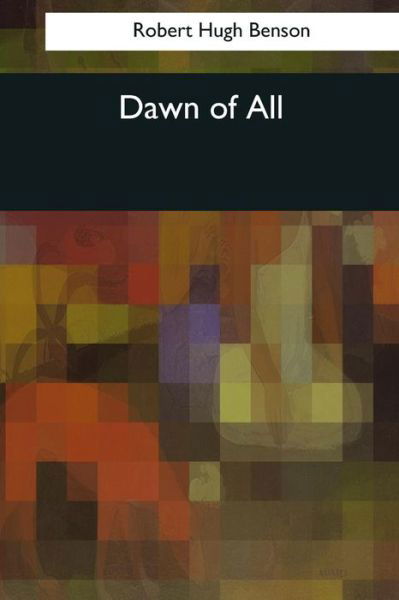 Cover for Msgr Robert Hugh Benson · Dawn of All (Taschenbuch) (2017)