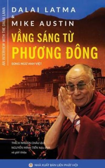 V&#7847; ng sang t&#7915; Ph&#432; &#417; ng &#272; ong: Ph&#7887; ng v&#7845; n &#272; &#7913; c &#272; &#7841; t-lai L&#7841; t-ma XIV - Dalai Lama XIV Mike Austin - Boeken - United Buddhist Foundation - 9781545517963 - 21 april 2017