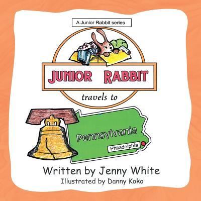 Cover for Jenny White · Junior Rabbit Travels to Pennsylvania (Pocketbok) (2018)