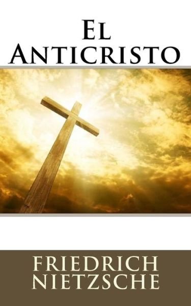 Cover for Friedrich Wilhelm Nietzsche · El Anticristo (Taschenbuch) (2017)