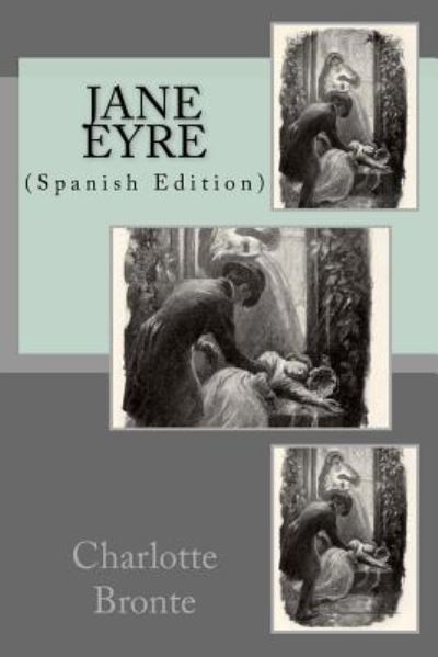 Jane Eyre - Charlotte Bronte - Livros - Createspace Independent Publishing Platf - 9781548152963 - 27 de junho de 2017