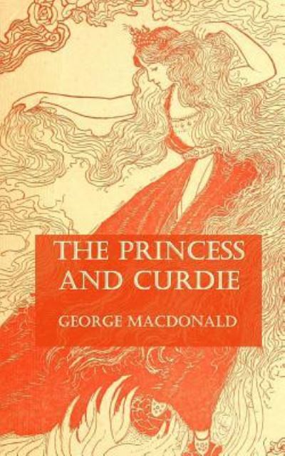 The Princess and Curdie - George MacDonald - Książki - Createspace Independent Publishing Platf - 9781548433963 - 22 lipca 2017