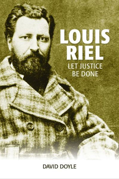 Cover for David Doyle · Louis Riel: Let Justice Be Done (Paperback Book) (2017)