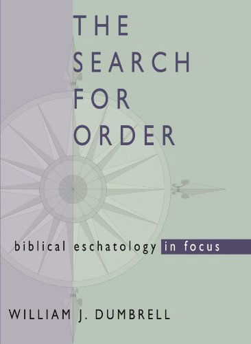 Cover for William J. Dumbrell · The Search for Order: Biblical Eschatology in Focus (Paperback Book) (2001)