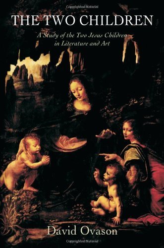 The Two Children: A Study of the Two Jesus Children in Literature and Art - David Ovason - Books - SteinerBooks, Inc - 9781584200963 - November 15, 2010