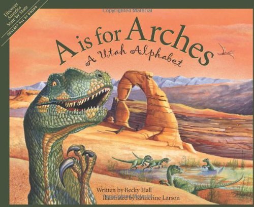 Cover for Katherine Larson · A is for Arches: a Utah Alphabet (Discover America State by State) (Hardcover Book) (2003)