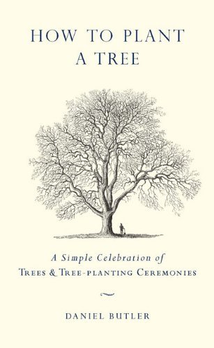 Cover for Daniel Butler · How to Plant a Tree: a Simple Celebration of Trees and Tree-planting Ceremonies (Innbunden bok) (2010)