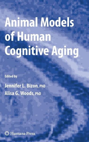 Cover for Jennifer L Bizon · Animal Models of Human Cognitive Aging - Aging Medicine (Hardcover Book) [2009 edition] (2008)