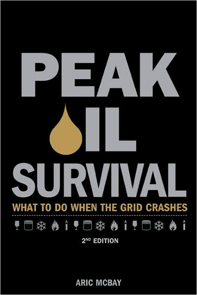 Cover for Aric McBay · Peak Oil Survival, 2nd: What to Do When the Grid Crashes (Paperback Book) (2001)