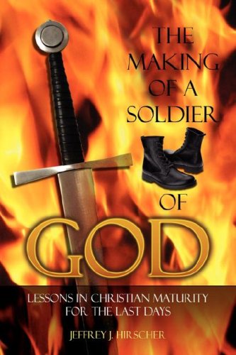 Cover for Jeffrey J. Hirscher · The Making of a Soldier of God (Hardcover Book) (2008)